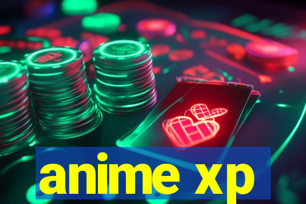 anime xp